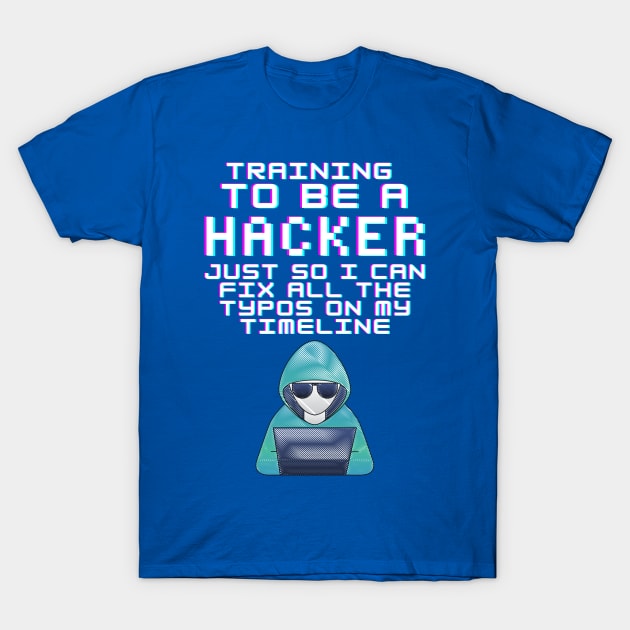 Training To Be A Hacker T-Shirt by Samax